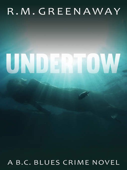 Title details for Undertow by R.M. Greenaway - Available